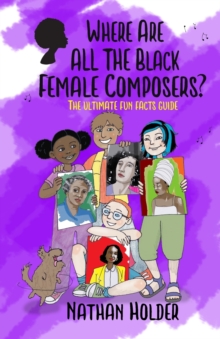 Where Are All The Black Female Composers : The Ultimate Fun Facts Guide