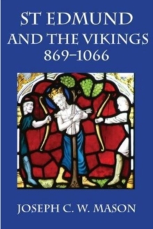 St Edmund and the Vikings : 869-1066, Paperback Book St Edmund and the Vikings : 869-1066, Paperback Book