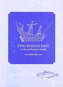 Two Points East : A View of Maritime Norfolk