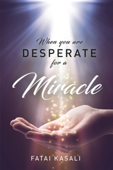 When You Are Desperate For A Miracle