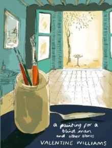 A Painting for a Blind Man : And other stories, Paperback / softback Book A Painting for a Blind Man : And other stories, Paperback / softback Book
