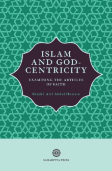 Islam and God-Centricity : Examining the Articles of Faith