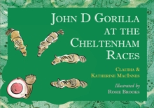 John D Gorilla at the Cheltenham Races, Paperback / softback Book John D Gorilla at the Cheltenham Races, Paperback / softback Book