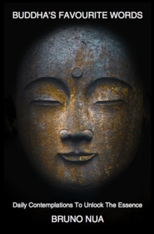 BUDDHA'S FAVOURITE WORDS : Daily Contemplations To Unlock The Essence