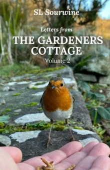 Letters from the Gardeners Cottage             Volume 2