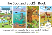 The Scotland Sticker Book : The wildlife of farm, garden, loch, woods and Highlands in gorgeous fold-out scenes