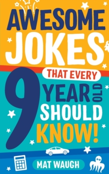 Awesome Jokes That Every 9 Year Old Should Know!