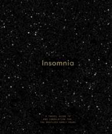 Insomnia : a guide to, and consolation for, the restless early hours