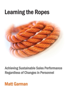 Learning the Ropes : Achieving Sustainable Sales Performance Regardless of Changes in Personnel