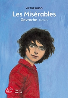 Les Miserables Tome 3 Gavroche (Texte abrege)