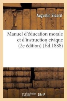 Manuel d'?ducation Morale Et d'Instruction Civique (2e ?dition)