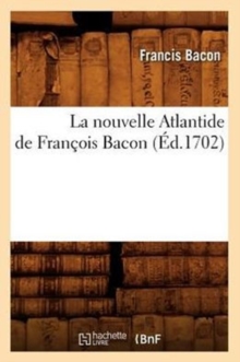 La Nouvelle Atlantide de Fran?ois Bacon, (?d.1702)