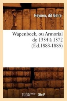 Wapenboek, Ou Armorial de 1334 A 1372 (Ed.1883-1885)