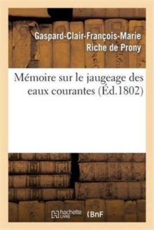 Memoire sur le jaugeage des eaux courantes, Paperback / softback Book Memoire sur le jaugeage des eaux courantes, Paperback / softback Book
