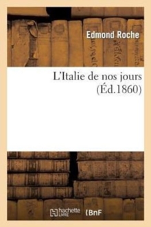 L'Italie de Nos Jours, Paperback / softback Book L'Italie de Nos Jours, Paperback / softback Book
