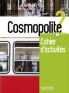 Cosmopolite 2 : Cahier d'activites (A2)