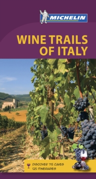 Wine Regions of Italy - Michelin Green Guide, Paperback / softback Book Wine Regions of Italy - Michelin Green Guide, Paperback / softback Book