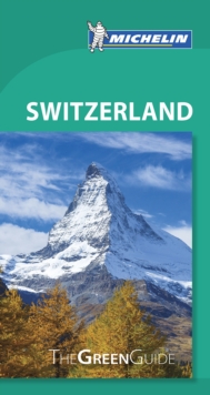 Switzerland - Michelin Green Guide : The Green Guide, Paperback / softback Book Switzerland - Michelin Green Guide : The Green Guide, Paperback / softback Book
