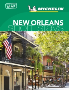 Michelin Green Guide Short Stays New Orleans, Paperback / softback Book Michelin Green Guide Short Stays New Orleans, Paperback / softback Book