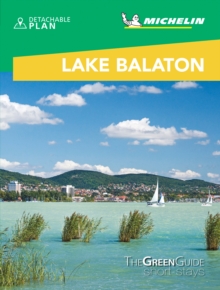 Lake Balaton & Budapest - Michelin Green Guide Short Stays : Short Stay