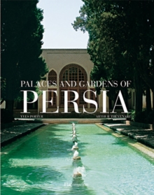 Palaces and Gardens of Persia, Hardback Book Palaces and Gardens of Persia, Hardback Book