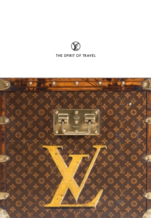 Louis Vuitton : The Spirit of Travel, Paperback Book Louis Vuitton : The Spirit of Travel, Paperback Book