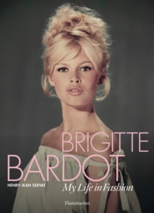 Brigitte Bardot: My Life in Fashion, Hardback Book Brigitte Bardot: My Life in Fashion, Hardback Book