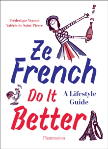 Ze French Do it Better : A Lifestyle Guide