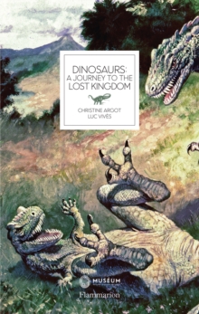 Dinosaurs : A Journey to the Lost Kingdom