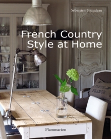 French Country Style at Home, Hardback Book French Country Style at Home, Hardback Book