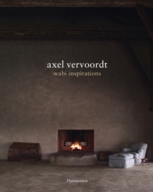 Axel Vervoordt: Wabi Inspirations, Hardback Book Axel Vervoordt: Wabi Inspirations, Hardback Book