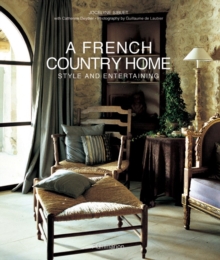 A French Country Home : Style and Entertaining, Hardback Book A French Country Home : Style and Entertaining, Hardback Book