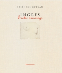 Ingres: Erotic Drawings, Hardback Book Ingres: Erotic Drawings, Hardback Book