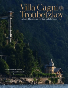 Villa Cagni Troubetzkoy : A Story of Passion and Heritage on Lake Como