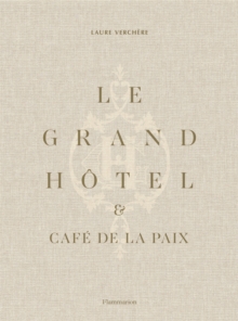 Le Grand Hotel & Cafe de la Paix : French Art de Vivre