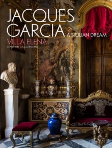 Jacques Garcia : A Sicilian Dream: Villa Elena