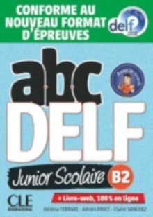 ABC DELF Junior : Livre de l'eleve B2 + DVD + Livre-web -  Epreuves 2020