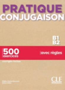 Pratique Conjugaison : Livre B1-B2 + corriges