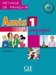 Amis et compagnie : Livre de l'eleve 1