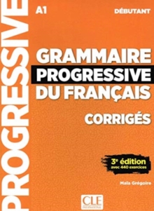 Grammaire progressive du francais - Niveau debutant (A1) - Corriges