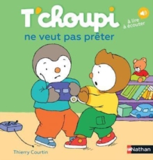 T'choupi : T'choupi ne veut pas preter