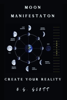 Moon Manifestation : Create Your Reality