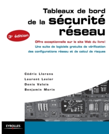 Tableaux de bord de la securite reseau : Offre exceptionnelle sur le site Web du livre ! Une suite de logiciels gratuits de verification des configurations reseau et de calcul de risques.