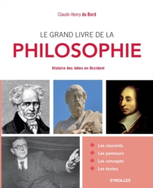 Le Grand Livre De La Philosophie : Histoire Des Idees En Occident