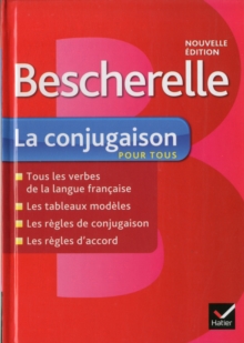 Bescherelle : Bescherelle - LA Conjugaison Pour Tous, Hardback Book Bescherelle : Bescherelle - LA Conjugaison Pour Tous, Hardback Book