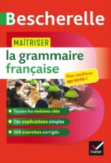 Bescherelle : Maitriser la grammaire francaise