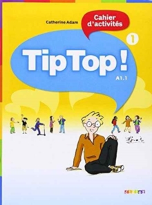 Tip Top! : Cahier d'activites 1