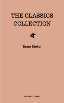 Bram Stoker: The Classics Collection