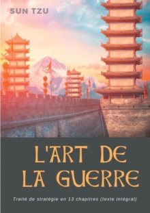 L'Art de la guerre : Traite de strategie en 13 chapitres (texte integral), Paperback / softback Book L'Art de la guerre : Traite de strategie en 13 chapitres (texte integral), Paperback / softback Book