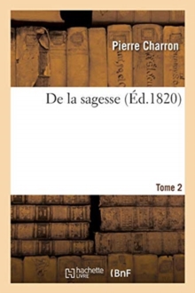 de la Sagesse. Tome 2